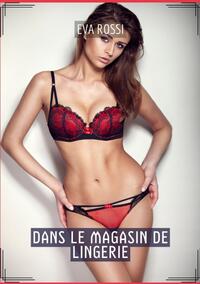 Dans le Magasin de Lingerie