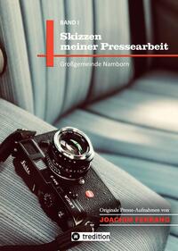 Skizzen meiner Pressearbeit - ein fotografisches Skizzenbuch des Pressefotografen Joachim Ferrang