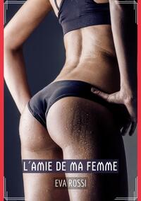 L’Amie de ma Femme