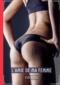 L’Amie de ma Femme