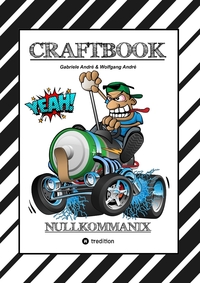 CRAFTBOOK - 120 GROSSARTIGE RENNWAGEN MOTIVE - LUSTIGE MECHANIKER - WISSENSWERTES - KNIFFLIGE RÄTSEL - MOTORRÄDER - TRUCKS - QUADS - TIERE