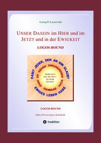 UNSER DASEIN im HIER und im JETZT und in der EWIGKEIT