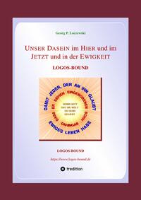 UNSER DASEIN im HIER und im JETZT und in der EWIGKEIT