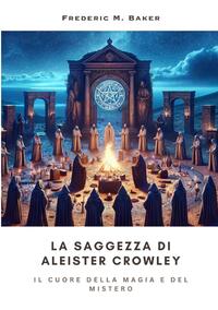 La Saggezza di Aleister Crowley