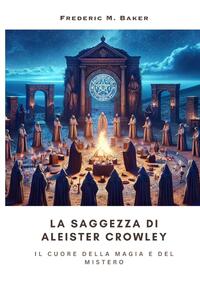 La Saggezza di Aleister Crowley