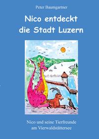 Nico entdeckt die Stadt Luzern - ein Kinderbuch mit vielen Tieren