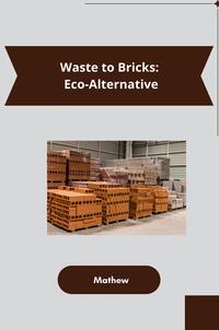 Waste to Bricks: Eco-Alternative