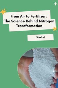 From Air to Fertilizer: The Science Behind Nitrogen Transformation