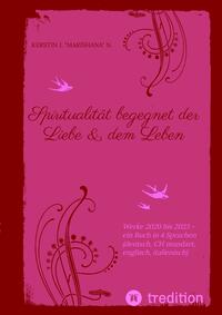 Spiritualität begegnet der Liebe & dem Leben