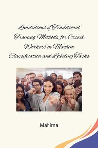 Limitations of Traditional Training Methods for Crowd Workers in Machine Classification and Labeling Tasks