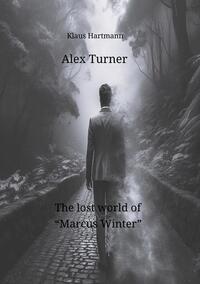 Alex Turner The lost world of “Marcus Winter”