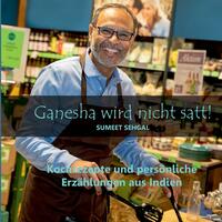 Ganesha wird nicht satt! Kochbuch mit indischen Rezepten und Anekdoten.