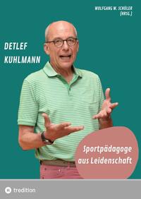 Detlef Kuhlmann - Sportpädagoge aus Leidenschaft