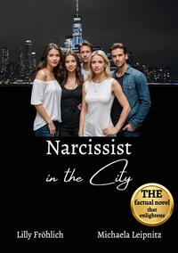 Narcissist in the City - A humorous non-fiction novel about narcissism and toxic relationships, based on true events with practical solutions to free yourself from narcissistic abuse.