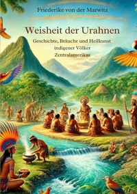 Die Weisheit der Urahnen