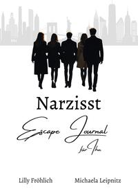 Narzisst Escape Journal für Ihn - Interaktives Journal für Männer zur Befreiung aus toxischen Beziehungen, emotionaler Heilung und Stärkung des Selbstwerts.