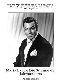 Mario Lanza: Die Stimme des Jahrhunderts