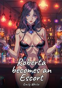 Roberta becomes an Escort