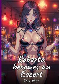 Roberta becomes an Escort