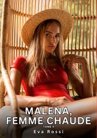 Malena, Femme Chaude. Tome 4