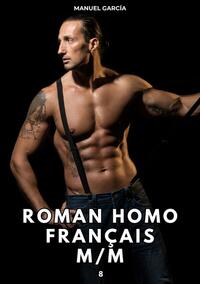 Roman Homo Français M/M. 8