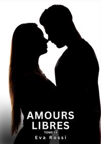 Amours Libres. Tome 14