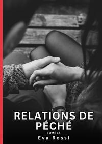 Relations de Péché. Tome 15