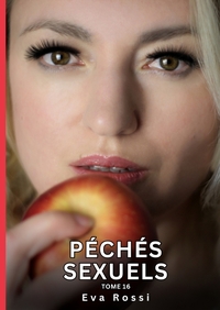 Péchés Sexuels. Tome 16