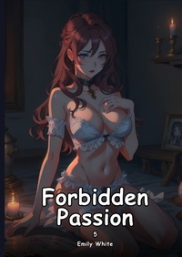 Forbidden Passion. 5