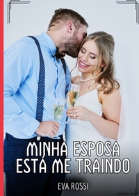 Minha Esposa está me Traindo