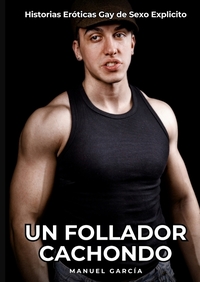 Un Follador Cachondo