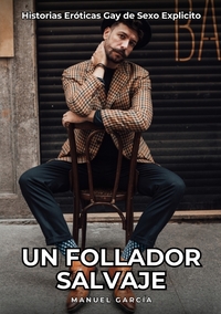 Un Follador Salvaje