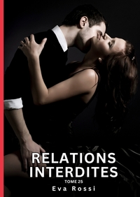 Relations Interdites. Tome 25