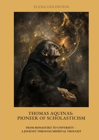 Thomas Aquinas: Pioneer of Scholasticism