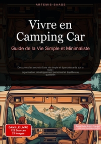 Vivre en Camping-Car: Guide de la Vie Simple et Minimaliste