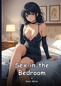 Sex in the Bedroom. 46