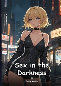 Sex in the Darkness. 53