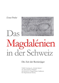 Das Magdalénien in der Schweiz