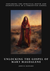 Unlocking the Gospel of Mary Magdalene