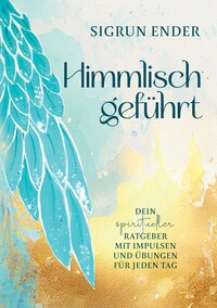 Himmlisch geführt