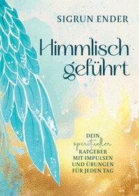 Himmlisch geführt