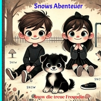 Snows Abenteuer - Snow die treue Freundin