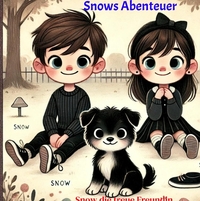 Snows Abenteuer - Snow die treue Freundin