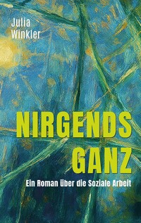 Cover-Abbildung für Nirgends ganz (Softcover/Paperback) (99999---978-3-384-49891-5)