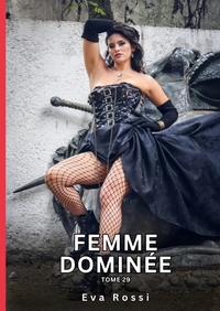 Femme Dominée. Tome 29