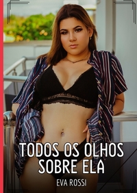 Todos os Olhos sobre Ela