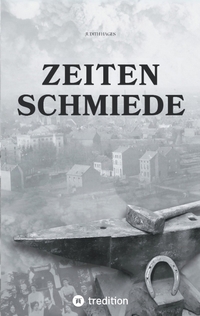 Cover-Abbildung für Zeitenschmiede (Hardcover) (99999---978-3-384-57552-4)