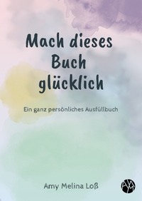 Cover-Abbildung für Mach dieses Buch glücklich (Hardcover) (99999---978-3-384-64682-8)