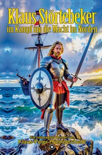 Cover-Abbildung für Klaus Störtebeker im Kampf um die Macht im Norden (Hardcover) (99999---978-3-384-65936-1)