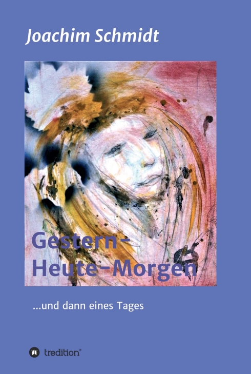 Cover-Abbildung für Gestern-Heute-Morgen (Hardcover) (99999---978-3-384-69573-4)